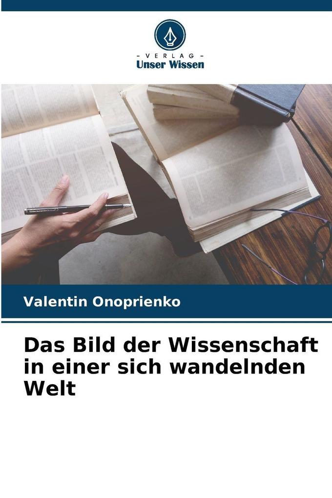 Das Bild der Wissenschaft in einer sich wandelnden Welt