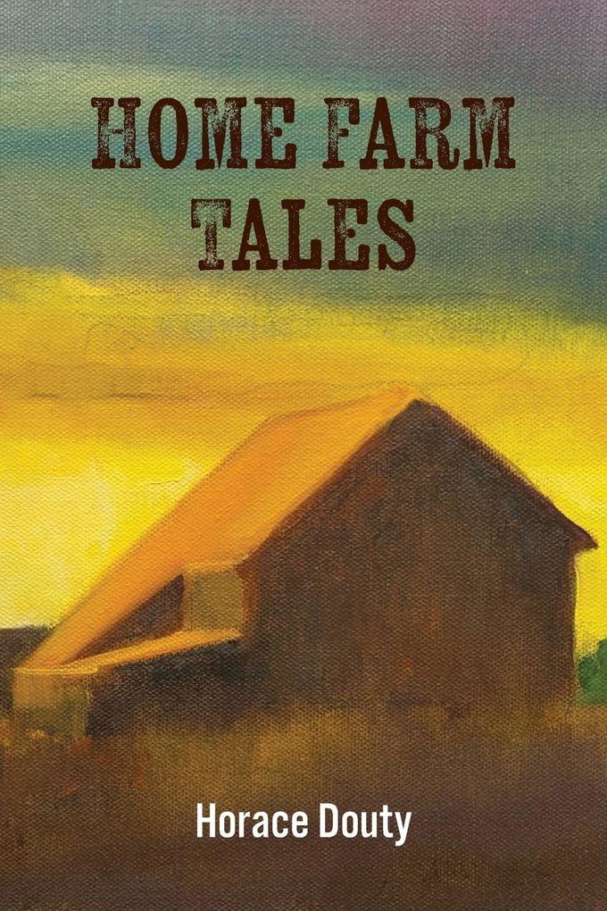 Home Farm Tales