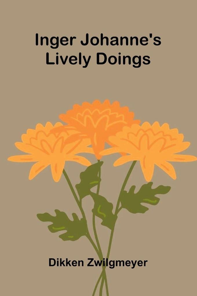 Inger Johanne'S Lively Doings