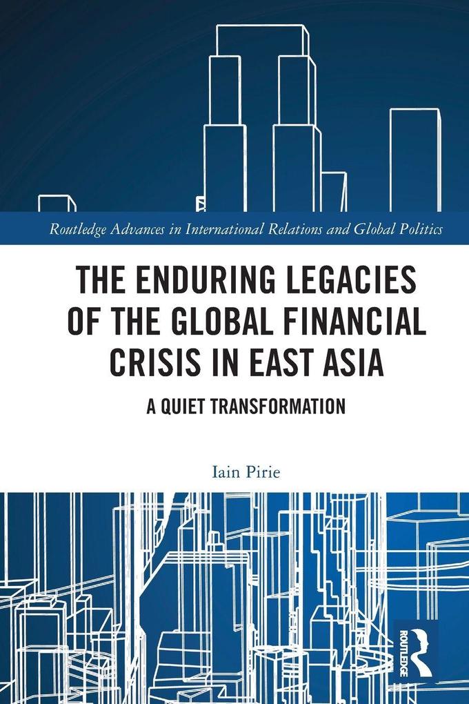 The Enduring Legacies of the Global Financial Crisis in East Asia