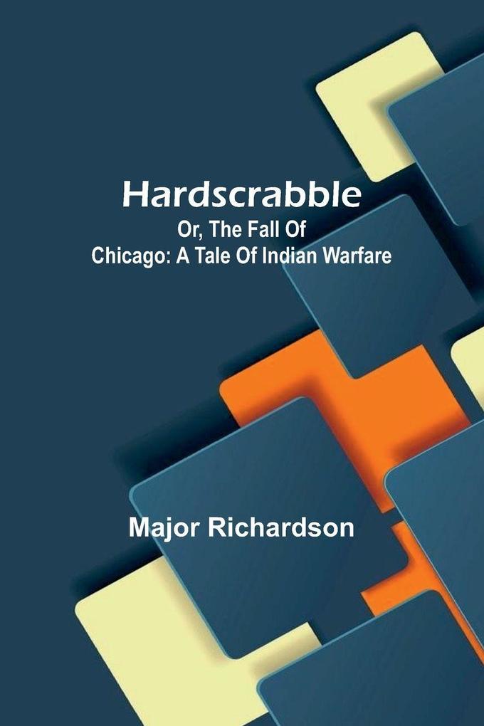 Hardscrabble; Or The Fall Of Chicago
