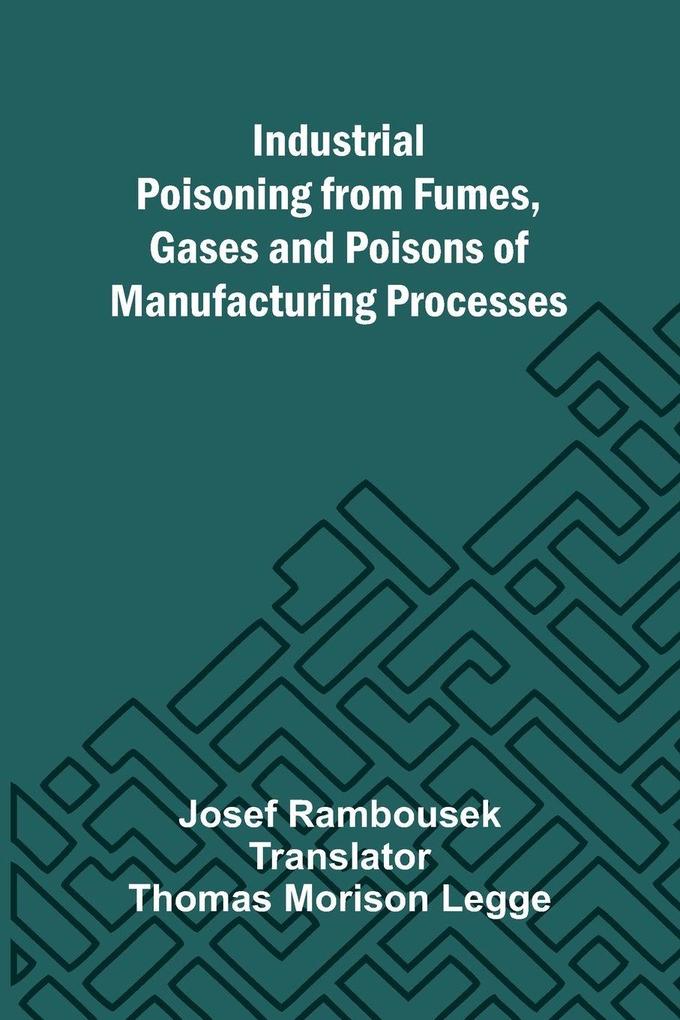 Industrial Poisoning From Fumes Gases And Poisons Of Manufacturing Processes