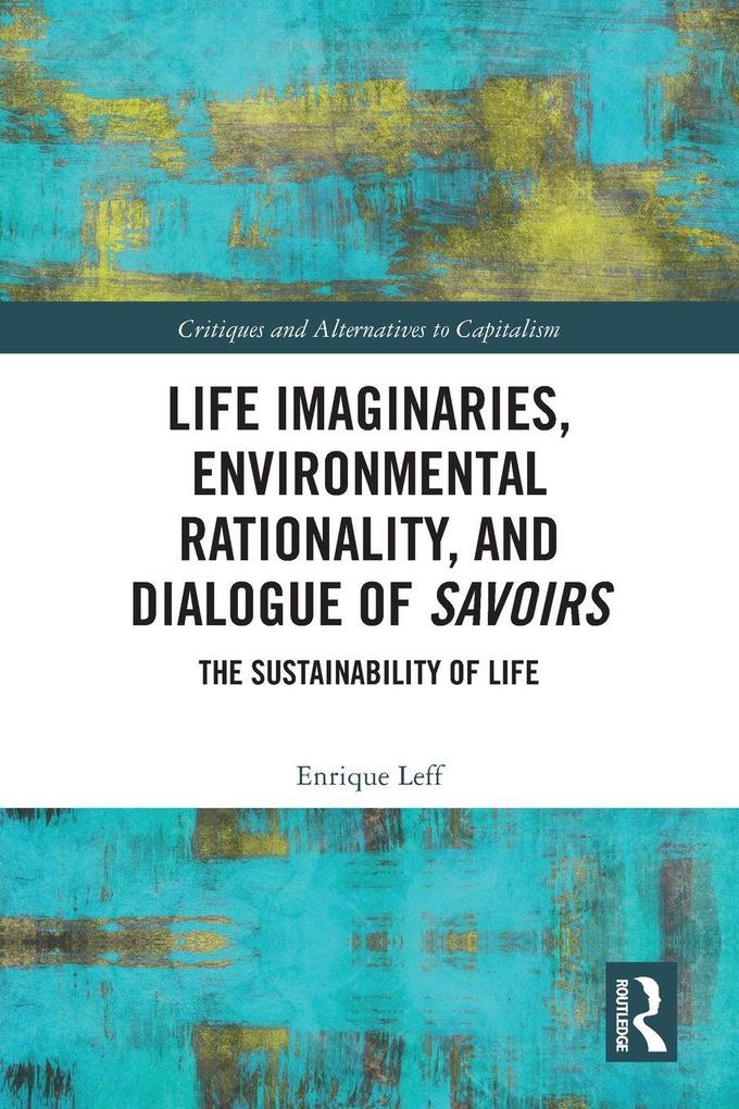 Life Imaginaries Environmental Rationality and Dialogue of Savoirs