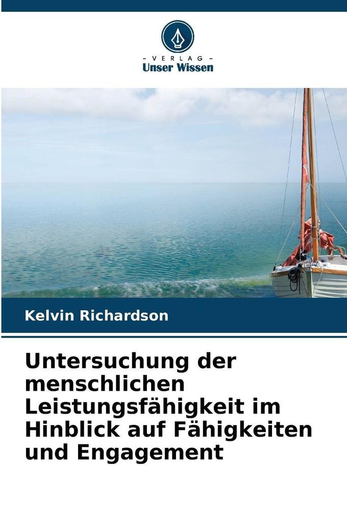 Untersuchung der menschlichen Leistungsfähigkeit im Hinblick auf Fähigkeiten und Engagement