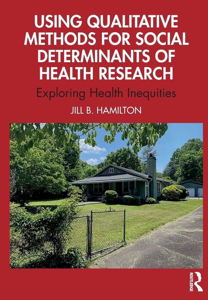 Using Qualitative Methods for Social Determinants of Health Research