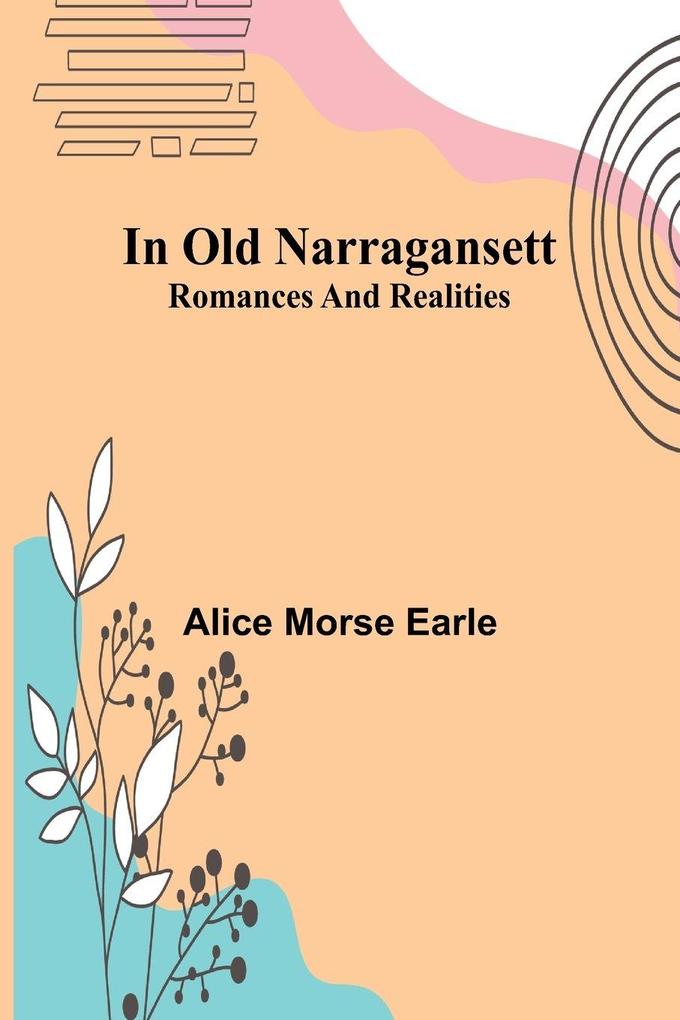 In Old Narragansett; Romances And Realities