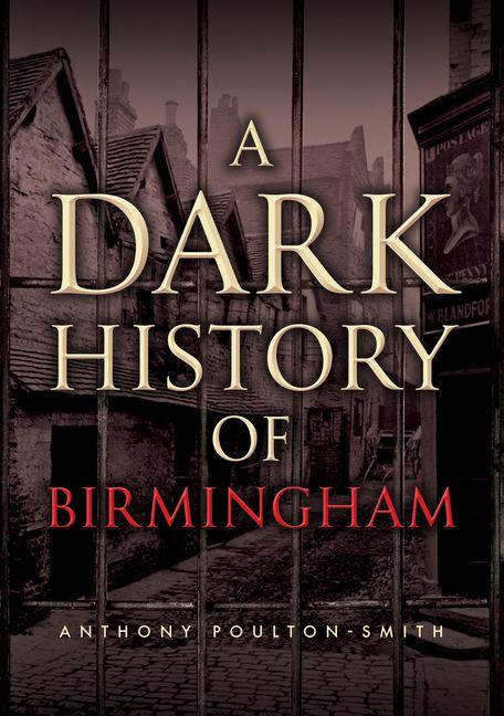A Dark History of Birmingham