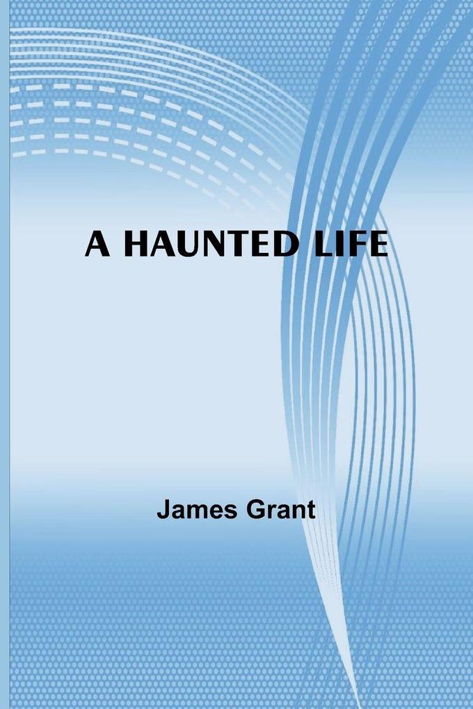 A Haunted Life