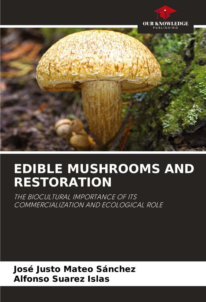 EDIBLE MUSHROOMS AND RESTORATION