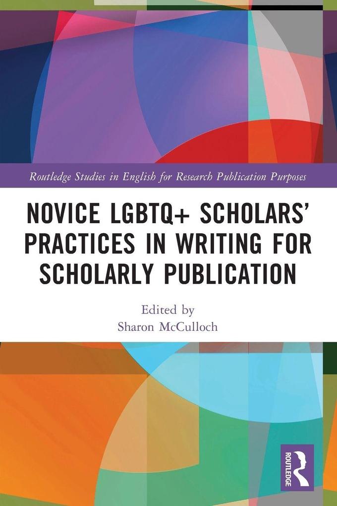 Novice LGBTQ+ Scholars' Practices in Writing for Scholarly Publication