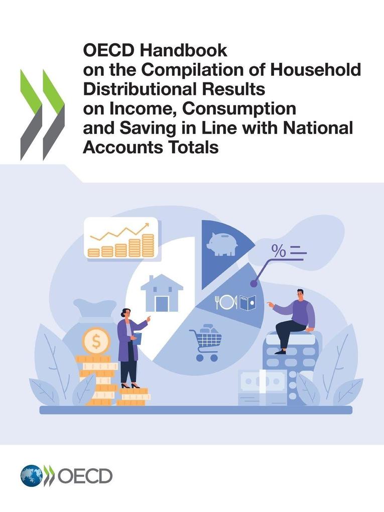 OECD Handbook on the Compilation of Household Distributional Results on Income Consumption and Saving in Line with National Accounts Totals