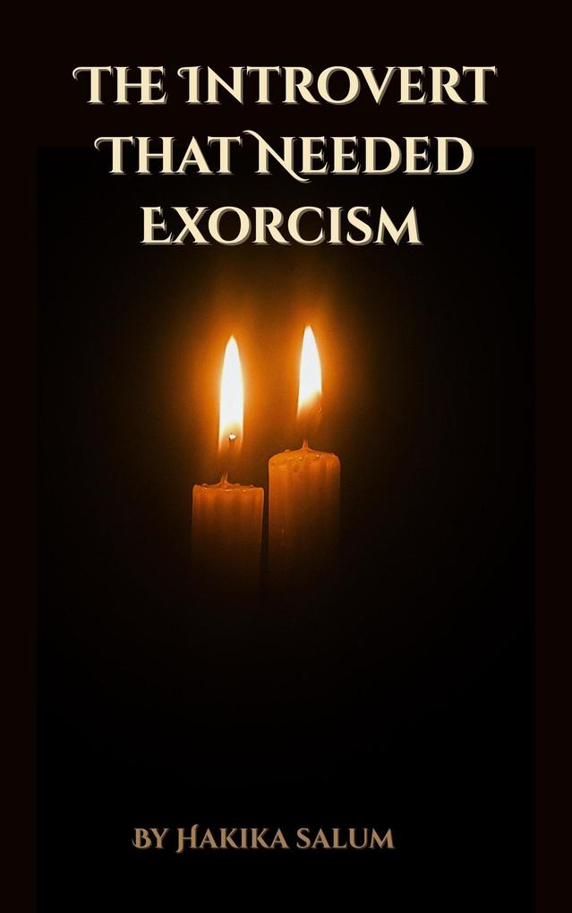 The Introvert That Needed Exorcism