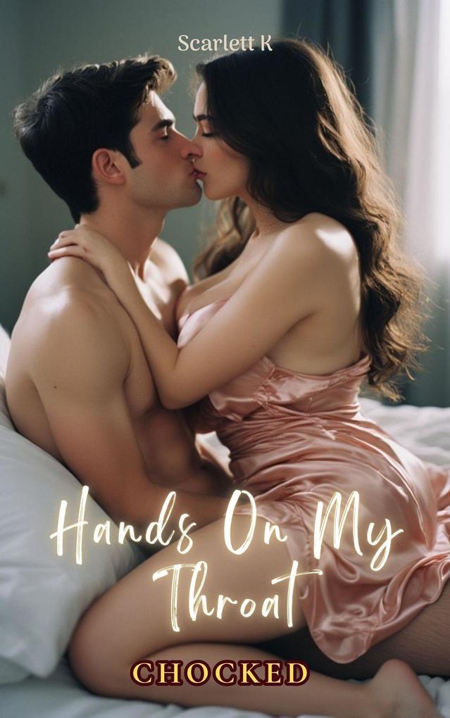 Hands On My Throat (Choked)