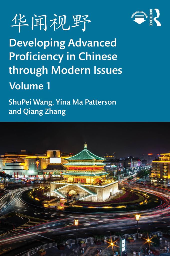 Developing Advanced Proficiency in Chinese through Modern Issues Volume I