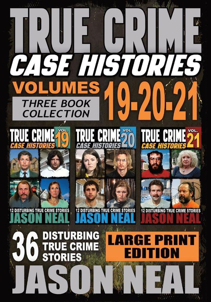 True Crime Case Histories - (Books 19 20 & 21) LARGE PRINT EDITION