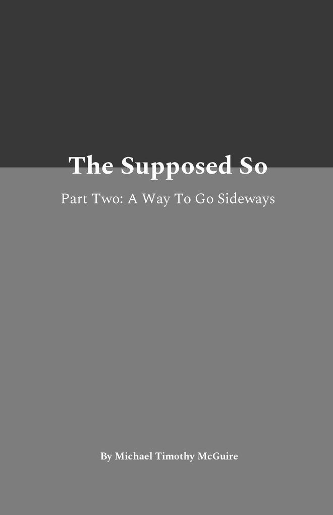 The Supposed So Part Two