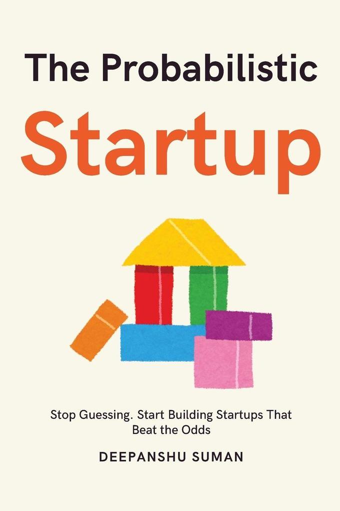 The Probabilistic Startup
