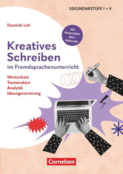 Kreatives Schreiben im Fremdsprachenunterricht - Wortschatz Textstruktrur Analytik Ideengenerierung
