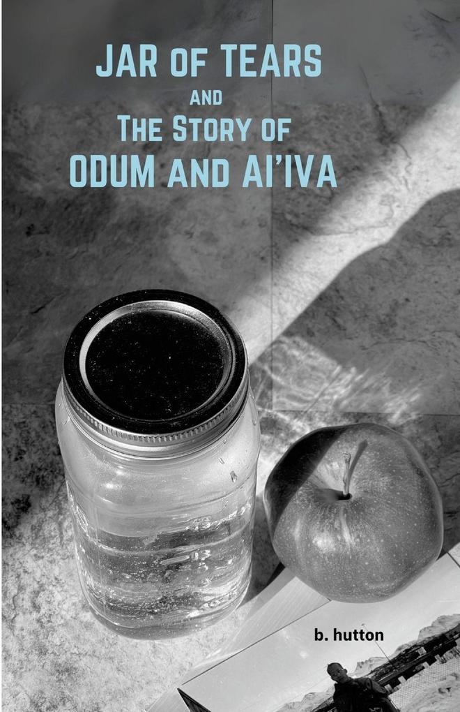 Jar of Tears and The Story of Odum & Ai'Iva