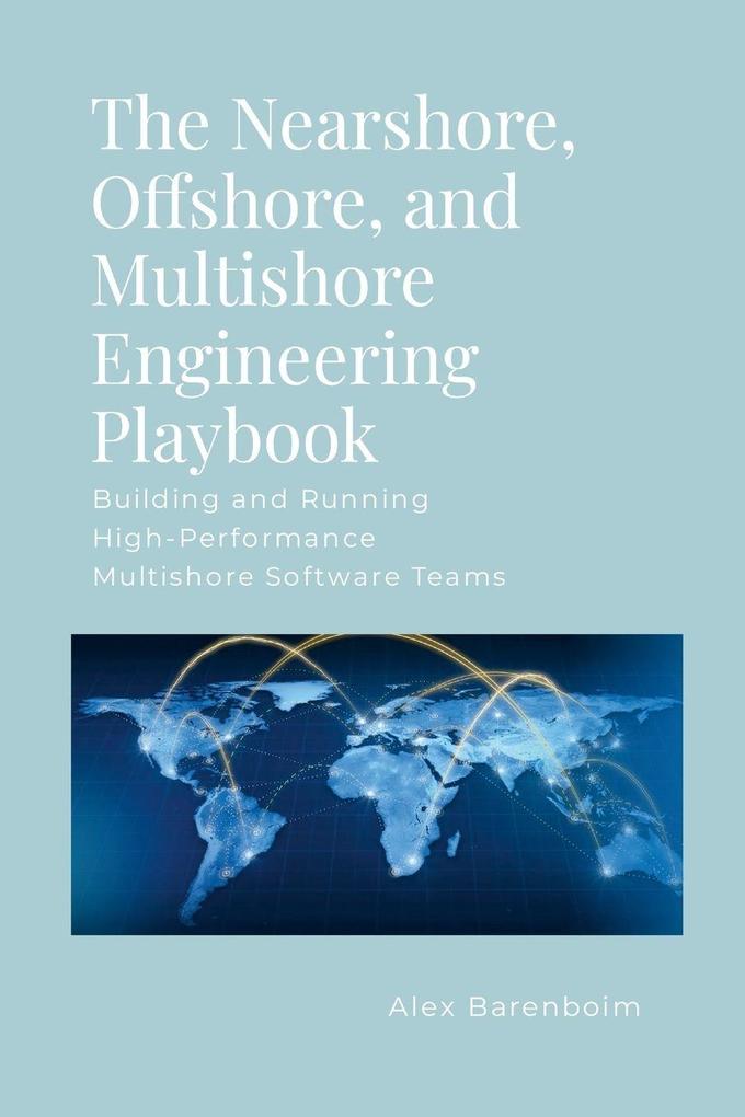 The Nearshore Offshore and Multishore Engineering Playbook