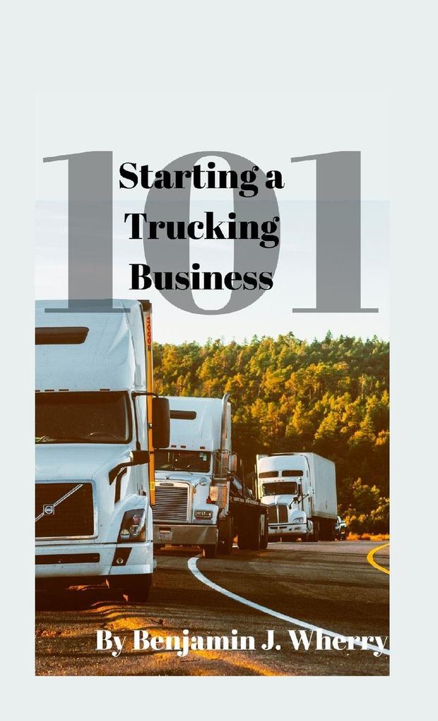 Starting a Trucking Business 101