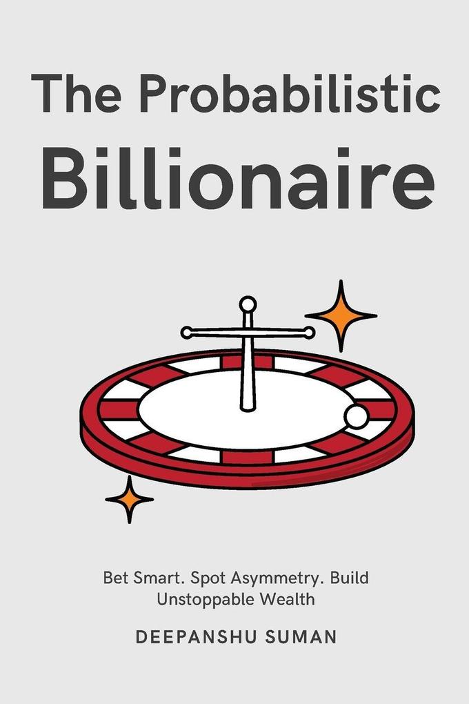 The Probabilistic Billionaire