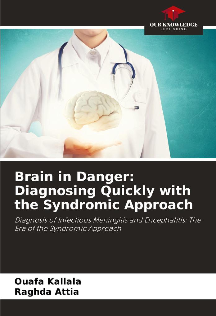 Brain in Danger: Diagnosing Quickly with the Syndromic Approach