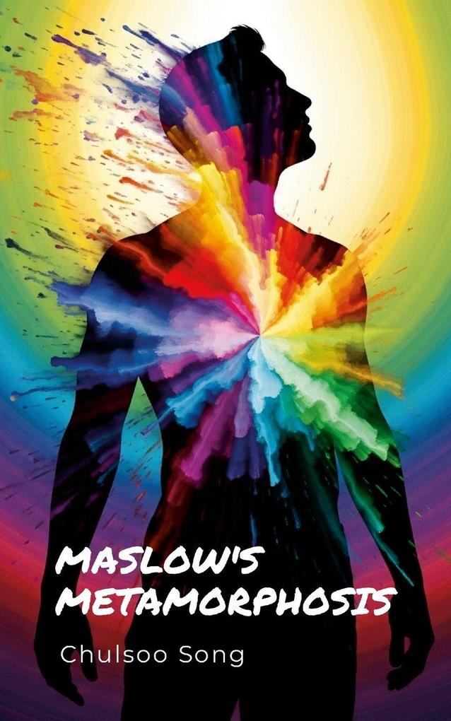 Maslow's Metamorphosis