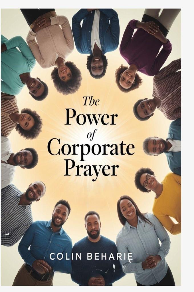 The Power of Corporate Prayer