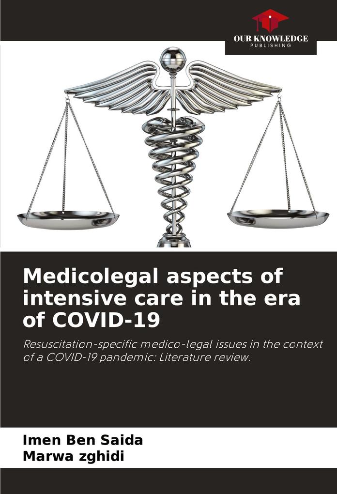 Medicolegal aspects of intensive care in the era of COVID-19