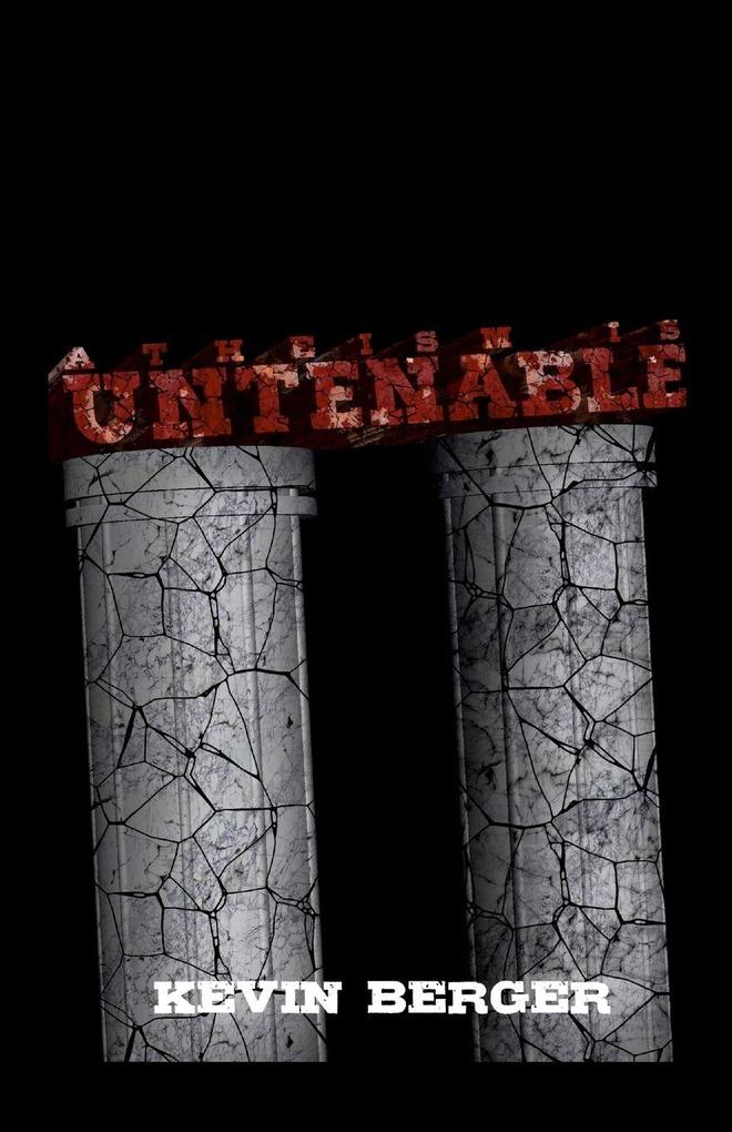 Atheism Is Untenable