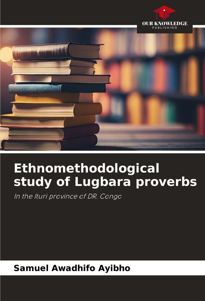 Ethnomethodological study of Lugbara proverbs