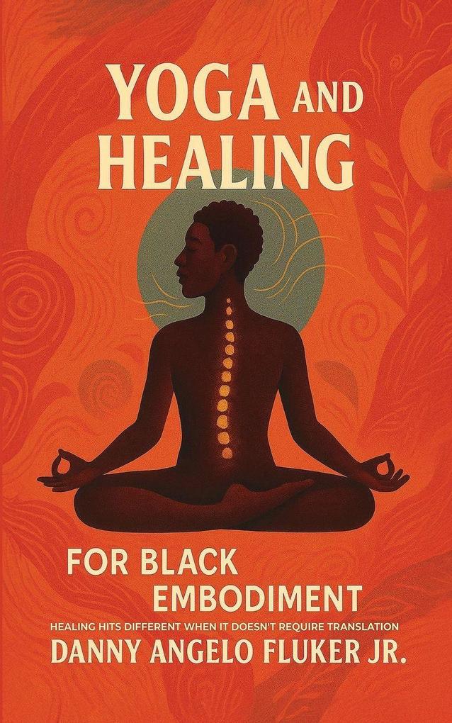 Yoga and Healing for Black Embodiment