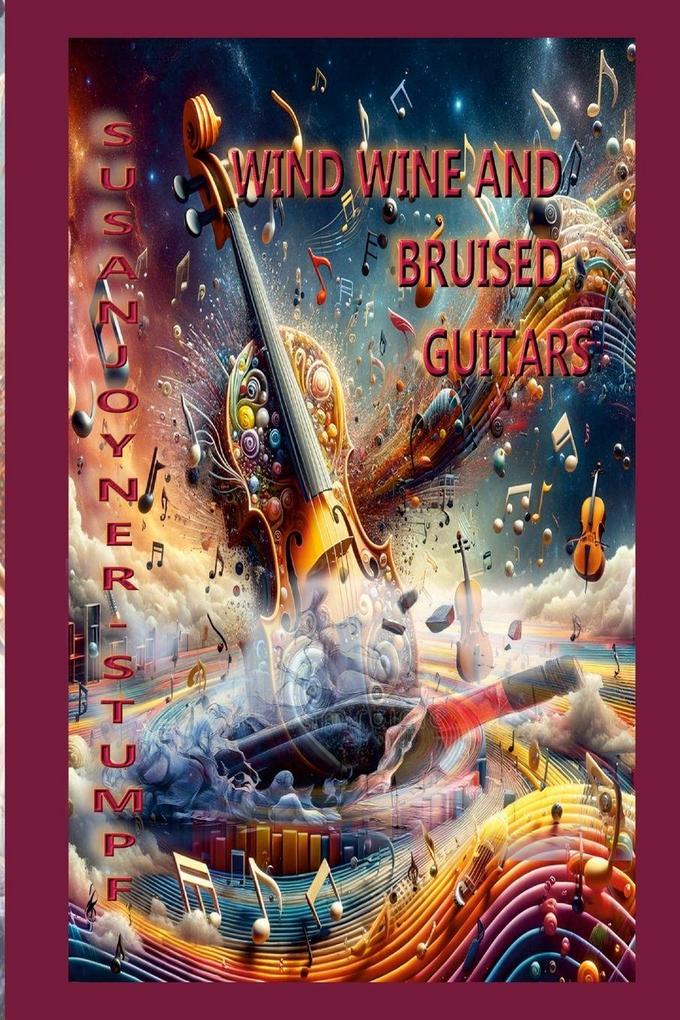 Wind Wine And Bruised Guitars
