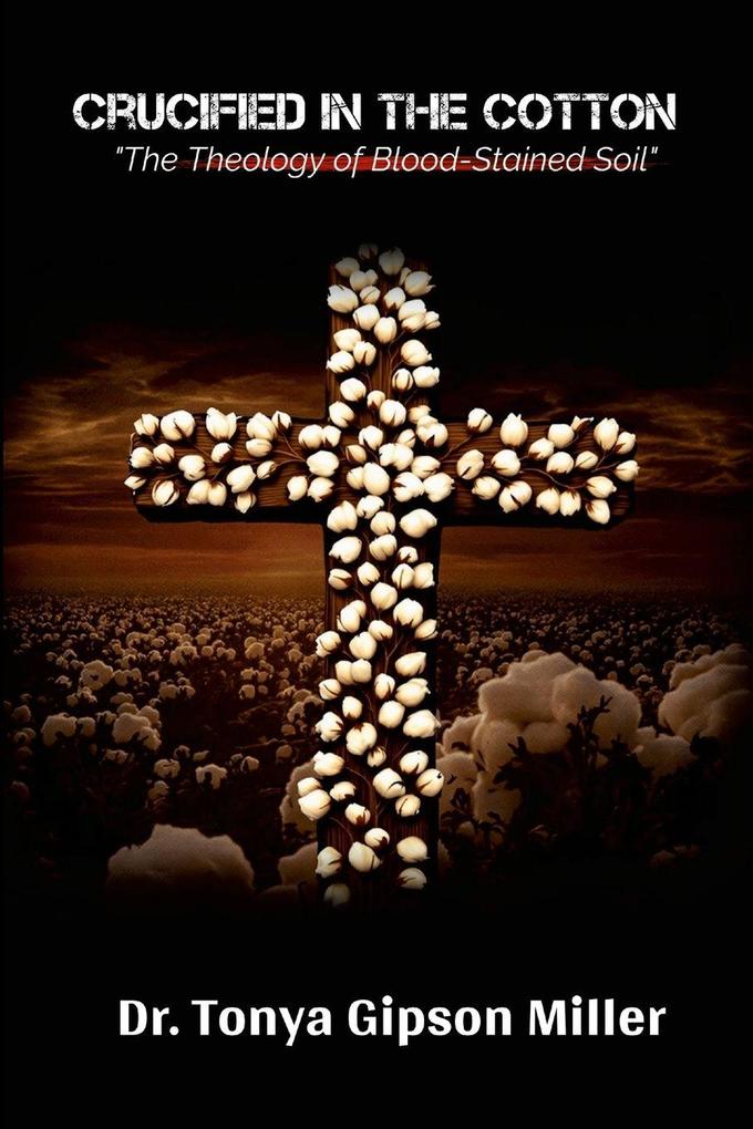 Crucified in the Cotton