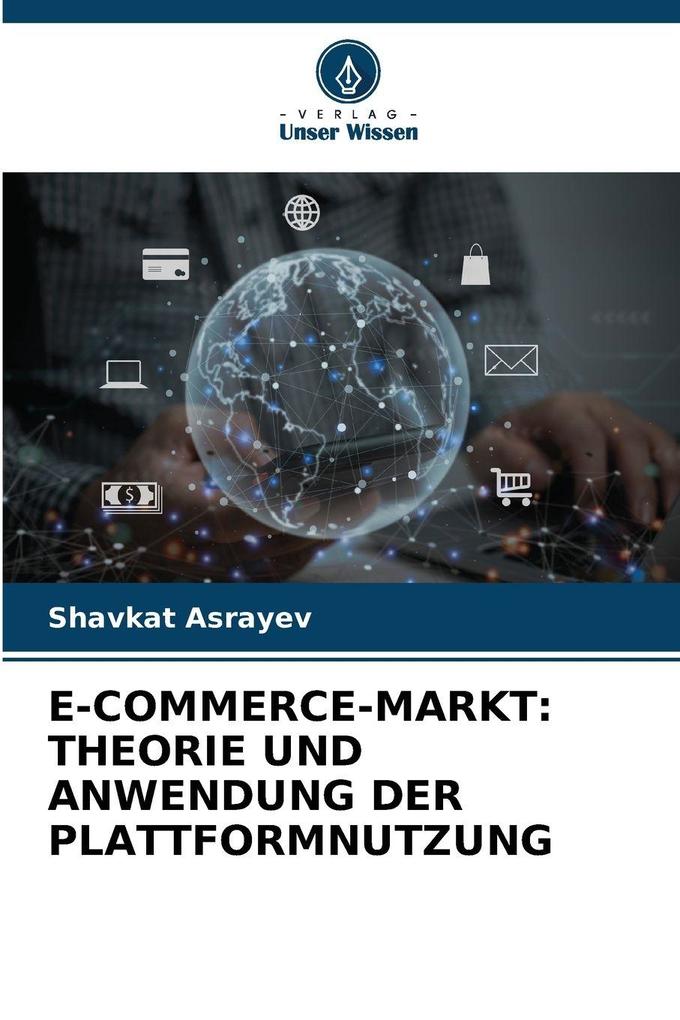 E-COMMERCE-MARKT: THEORIE UND ANWENDUNG DER PLATTFORMNUTZUNG