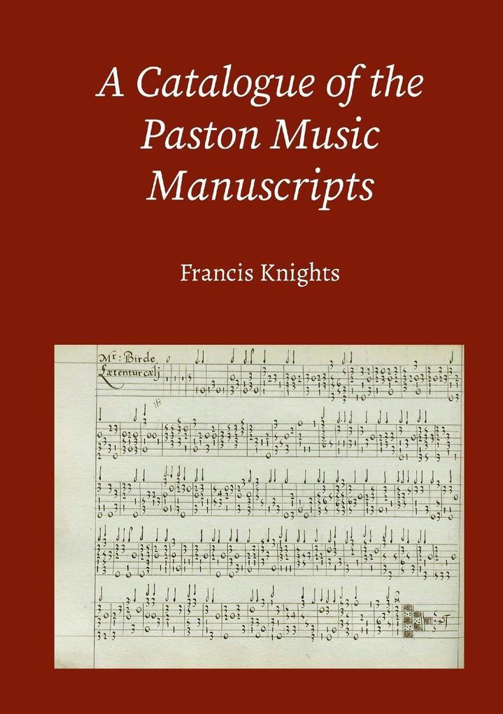 A Catalogue of the Paston Music Manuscripts