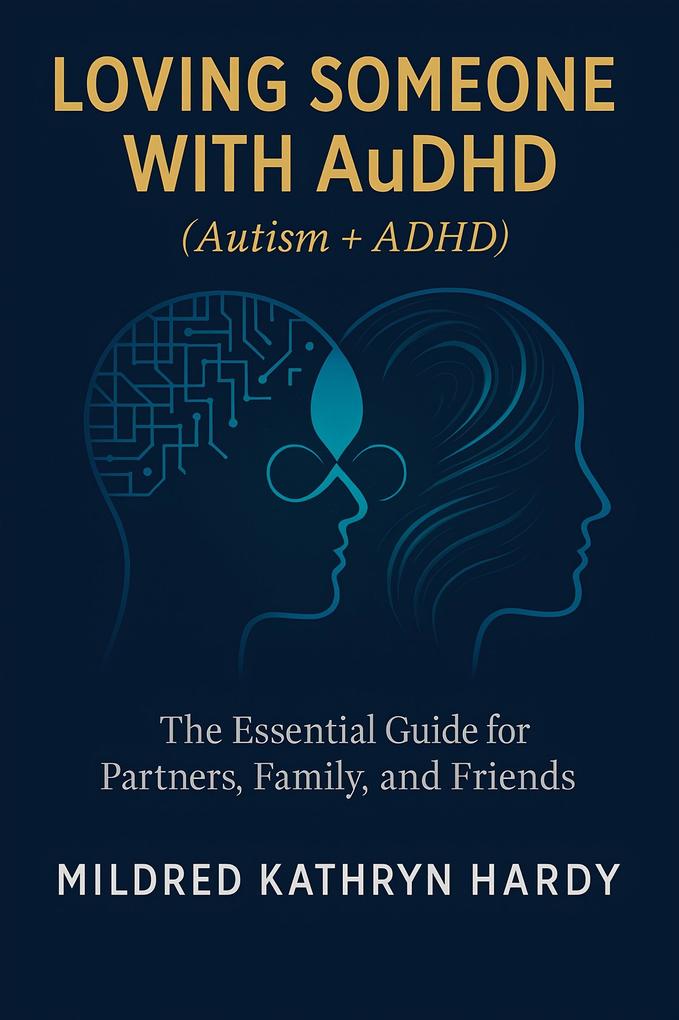 Loving Someone with AuDHD (Autism + ADHD)