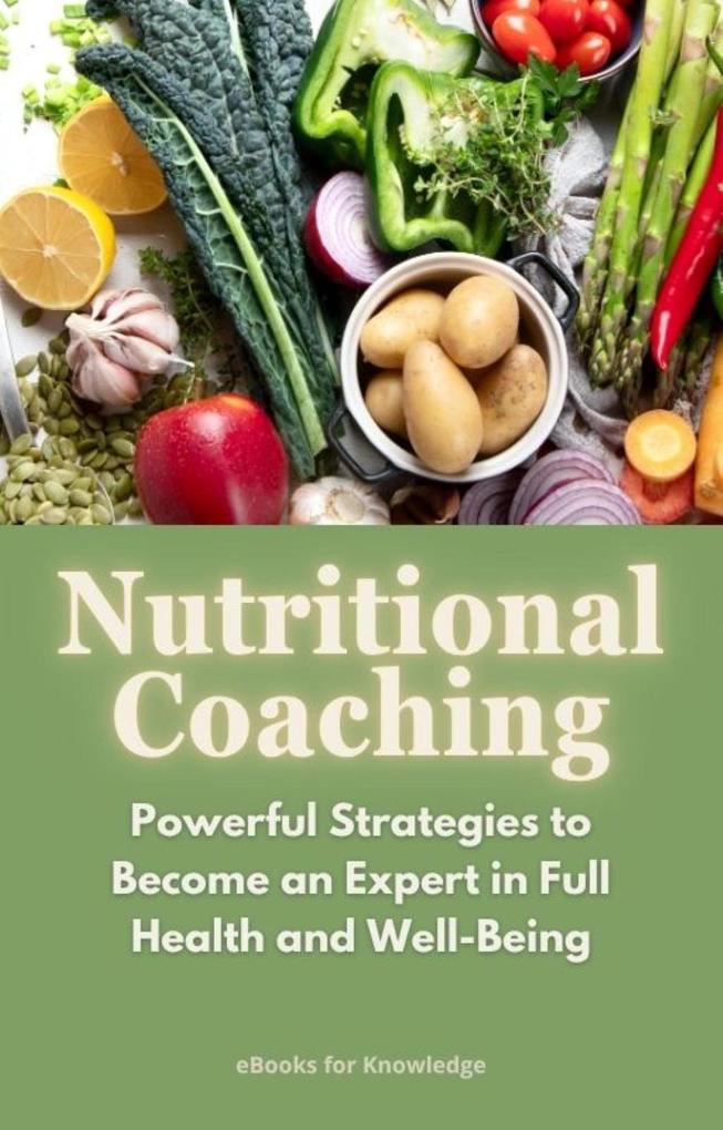 Nutritional Coaching - strategies to achieve full health and well-being