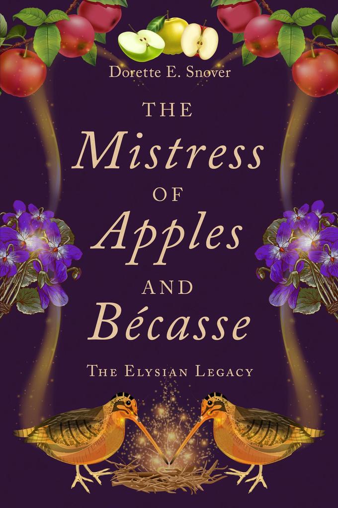 The Mistress of Apples and Bécasse (The Elysian Legacy #2)
