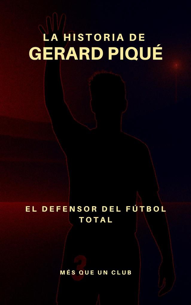 La historia de Gerard Piqué : El defensor del fútbol total (MÉS QUE UN CLUB)