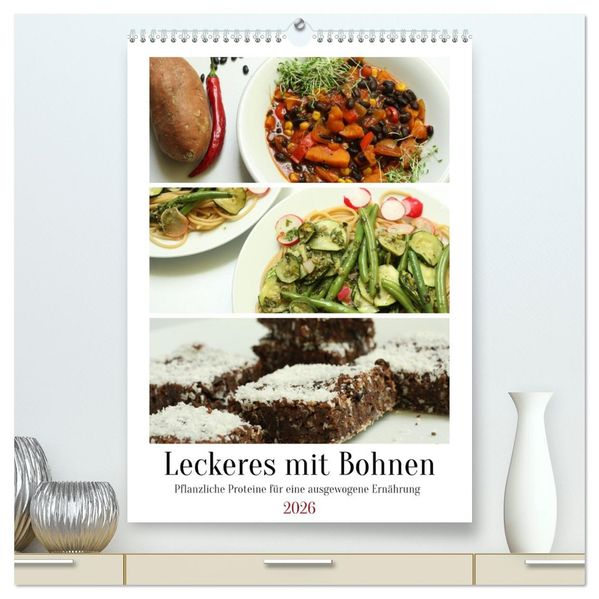 Leckeres mit Bohnen (hochwertiger Premium Wandkalender 2026 DIN A2 hoch) Kunstdruck in Hochglanz