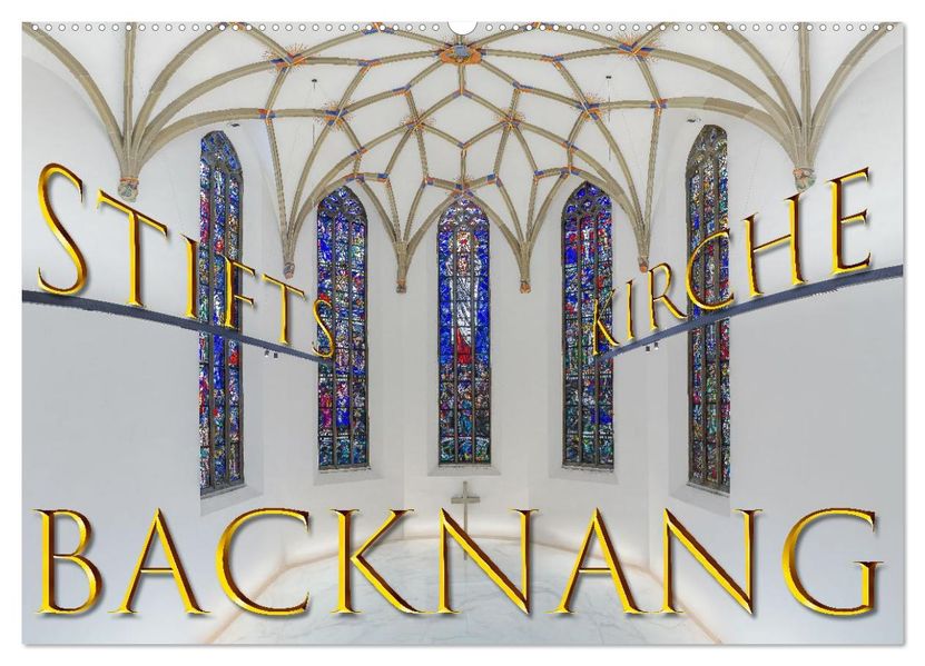 Backnang - Panoramablicke in die Stiftskirche (Wandkalender 2026 DIN A2 quer) CALVENDO Monatskalender