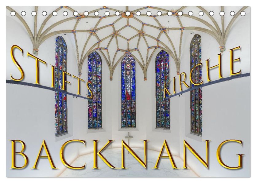 Backnang - Panoramablicke in die Stiftskirche (Tischkalender 2026 DIN A5 quer) CALVENDO Monatskalender