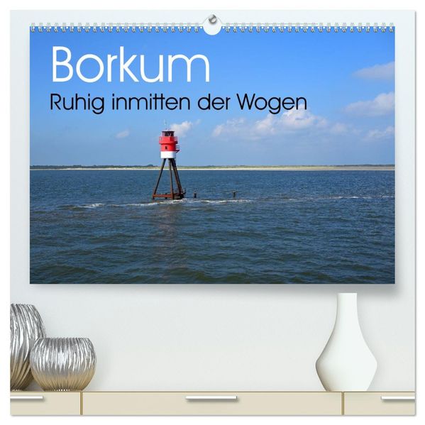 Borkum - Ruhig inmitten der Wogen (hochwertiger Premium Wandkalender 2026 DIN A2 quer) Kunstdruck in Hochglanz