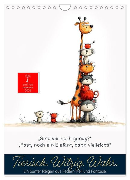 Tierische. Witzig. Wahr. (Wandkalender 2026 DIN A4 hoch) CALVENDO Monatskalender