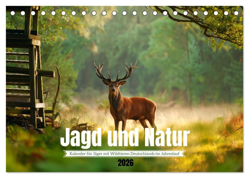 Jagd und Natur - Kalender für Jäger mit Wildtieren Deutschlands im Jahreslauf (Tischkalender 2026 DIN A5 quer) CALVENDO Monatskalender