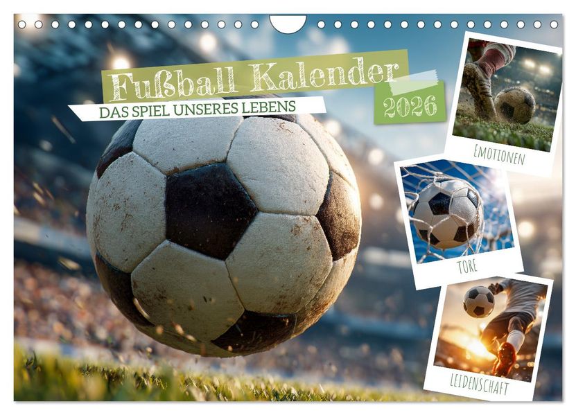 Fußball Kalender - Das Spiel unseres Lebens (Wandkalender 2026 DIN A4 quer) CALVENDO Monatskalender