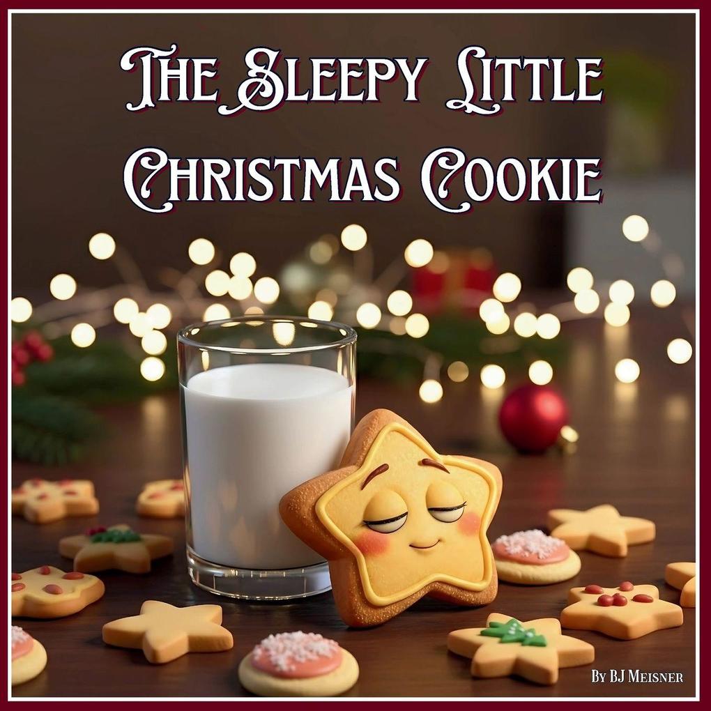 The Sleepy Little Christmas Cookie