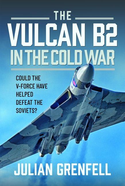 The Vulcan B2 in the Cold War